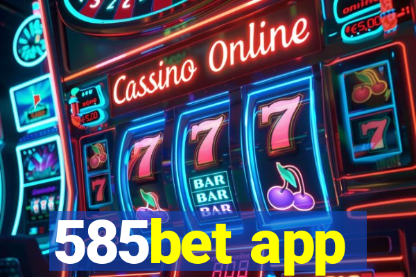 585bet app